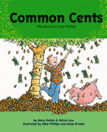 Common Cents: The Money in Your Pocket - Bailey, Gerry, and Law, Felicia