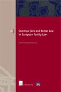 Common Core and Better Law in European Family Law: Volume 10