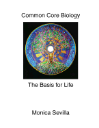Common Core Biology: The Basis for Life