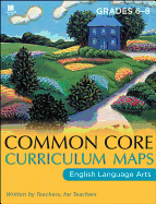 Common Core Curriculum Maps in English Language Arts: Grades 6-8