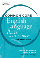 Common Core English Language Arts in a Plc at Work(r), Grades 9-12