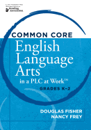 Common Core English Language Arts in a Plc at Work(r), Grades K-2
