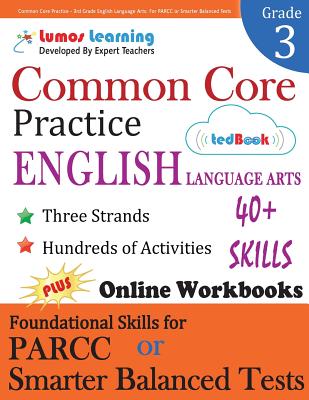 Common Core Practice - 3rd Grade English Language Arts: Workbooks to Prepare for the PARCC or Smarter Balanced Test - Learning, Lumos
