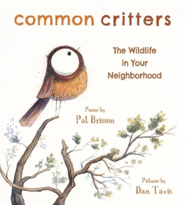 Common Critters: The Wildlife in Your Neighborhood - Brisson, Pat