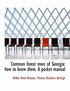 Common Forest Trees of Georgia: How to Know Them. A Pocket Manual