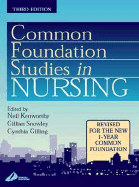 Common Foundation Studies in Nursing - Kenworthy, Neil, and Snowley, Gillian, and Gilling, Cynthia