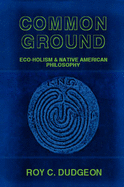 Common Ground: Eco-Holism and Native American Philosophy