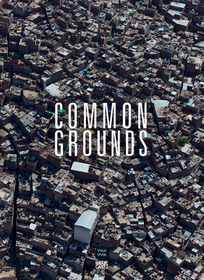 Common Grounds - Dercon, Chris (Text by), and Miessen, Markus (Text by), and Muller, Nat (Text by)