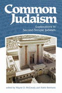 Common Judaism: Explorations in Second-Temple Judaism - McCready, Wayne O (Editor), and Reinhartz, Adele (Editor)