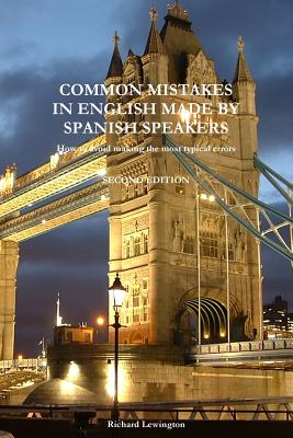 Common Mistakes in English Made by Spanish Speakers - Lewington, Richard