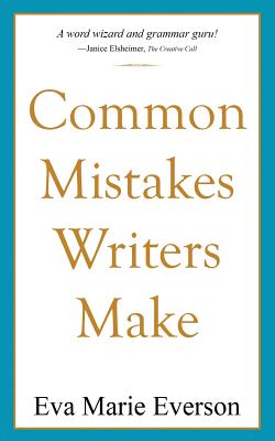 Common Mistakes Writers Make - Everson, Eva Marie