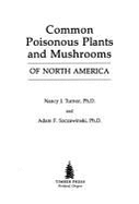 Common Poisonous Plants and Mushrooms of North America - Turner, Nancy J, and Szczawinski, Adam F