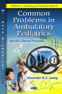 Common Problems in Ambulatory Pediatrics: Volume 3 - Leung, Alexander K C (Editor)