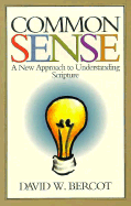 Common Sense: A New Approach to Understanding Scripture