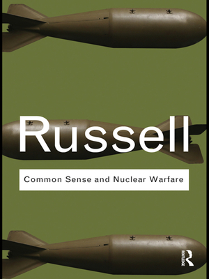 Common Sense and Nuclear Warfare - Russell, Bertrand