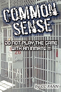 Common Sense Do Not Play the Game with an Inmate