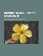 Common Sense, How to Exercise It