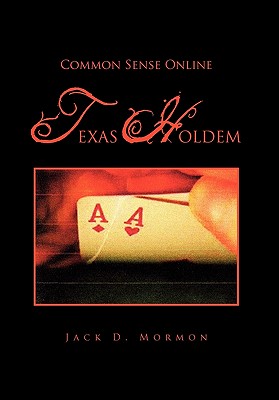 Common Sense Online Texas Holdem - Mormon, Jack D