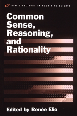 Common Sense, Reasoning, and Rationality - Elio, Ren E (Editor)