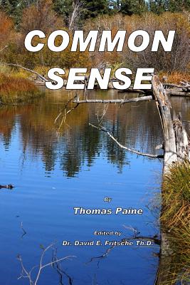 Common Sense: The Treatise that started the Revolution - Fritsche Th D, David E, and Paine, Thomas