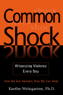 Common Shock: Witnessing Violence Everyday
