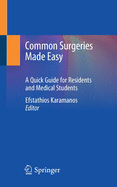Common Surgeries Made Easy: A Quick Guide for Residents and Medical Students