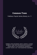 Common Trees: Fieldiana, Popular Series, Botany, No. 11