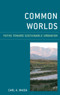 Common Worlds: Paths Toward Sustainable Urbanism