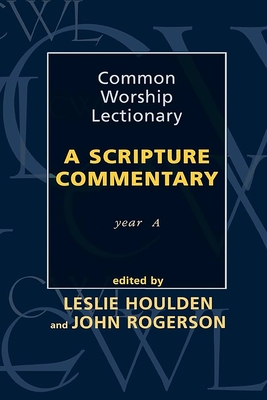 Common Worship Lectionary: A Scripture Commentary (Year A) - Houlden, Leslie