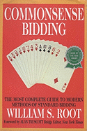 Commonsense Bidding: The Most Complete Guide to Modern Methods of Standard Bidding
