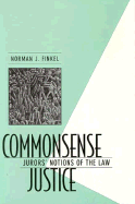 Commonsense Justice: Jurors' Notions of the Law