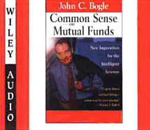Commonsense on Mutual Funds: New Imperatives for the Intelligent Investor - Bogle, John C., and Gardner, Grover