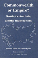 Commonwealth or Empire?: Russia, Central Asia, and the Transcaucasus