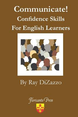 Communicate! Confidence Skills for English Learners - Dizazzo, Ray