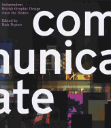 Communicate: Independent British Graphic Design Since the Sixties