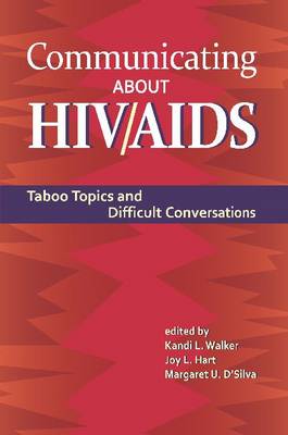 Communicating about HIV/AIDS: Taboo Topics and Difficult Conversations - Walker, Kandi L