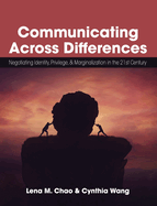 Communicating Across Differences: Negotiating Identity, Privilege, and Marginalization in the 21st Century