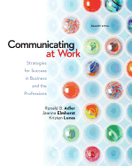 Communicating at Work: Strategies for Success in Business and the Professions