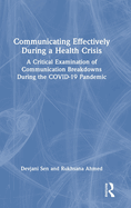 Communicating Effectively During a Health Crisis: A Critical Examination of Communication Breakdowns During the COVID-19 Pandemic