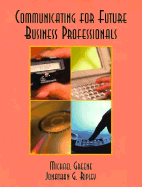 Communicating: For Future Business Professionals