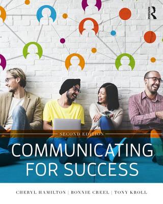 Communicating for Success - Hamilton, Cheryl, and Kroll, Tony, and Creel, Bonnie