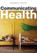 Communicating Health: A Culture-Centered Approach