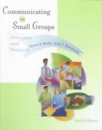 Communicating in Small Groups - Beebe, Steven, and Masterson, John