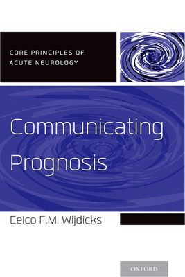 Communicating Prognosis - Wijdicks, Eelco F M