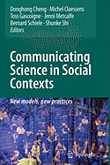 Communicating Science in Social Contexts: New Models, New Practices