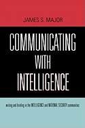 Communicating with Intelligence: Writing and Briefing in the Intelligence and National Security Communities
