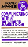 Communicating with KI: The "Spirit' in Japanese Idioms