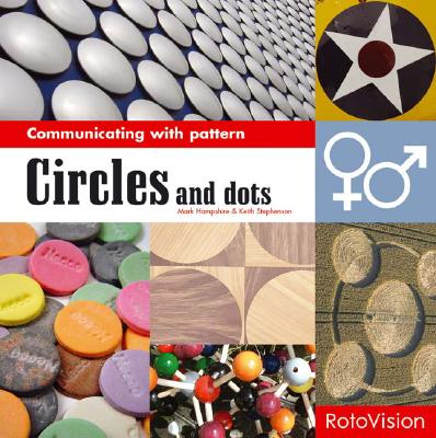 Communicating with Pattern: Circles and Dots - Hampshire, Mark, and Stephenson, Keith, and Hampshire, Keith