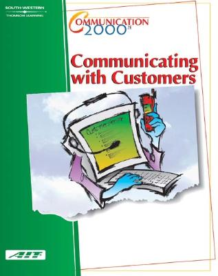 Communication 2000: Communicating with Customers (with Learner S Guide) - Agency for Instructional Technology, (Agency For Instructional Technology), and Agency, For Instructional Technology