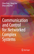 Communication and Control for Networked Complex Systems